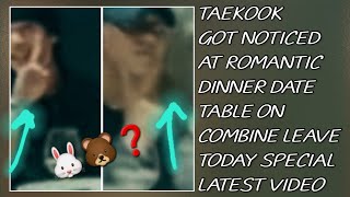 OMG😱💋Taekook Got Noticed At Romantic Dinner Date Table On Combine Leave Today(New)#taehyung#jungkook