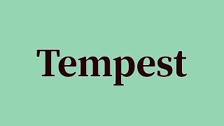 Tempest Pronunciation and Meaning