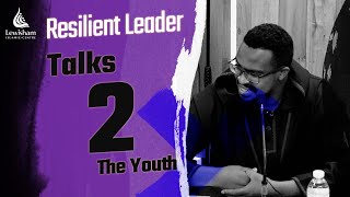 Abdul-Latif | Talks to The Youth | Resilient Leader