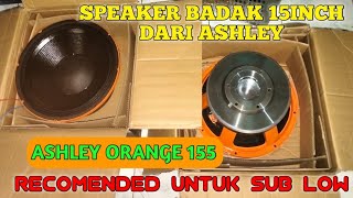 SPEAKER BADAK 15INCH ASHLEY | ASHLEY ORANGE 15INCH COCOK UNTUK SUB DAN LOW #sound #idekreatif