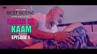 BEST SCENES | KAMINI KA KAAM | EPISODE 1 | Hindi Webseries 2024 | Latest Hindi Webseries