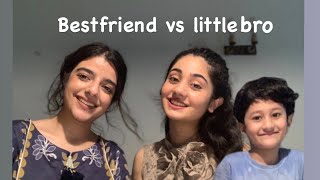 Who knows me better || bestfriend vs little brother