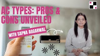 Types of ACs: Advantages and Disadvantages Explained by Sapna Aggarwal