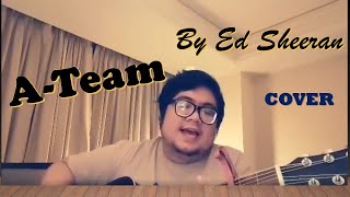 A-TEAM BY ED SHEERAN (COVER)