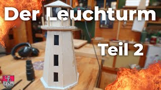 Leuchtturm selber bauen - Teil 2 | Kanzel & Brüstung