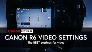 The BEST settings for video | EOS R6