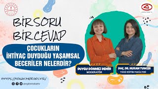 ÇOCUKLARIN İHTİYAÇ DUYDUĞU YAŞAMSAL BECERİLER NELERDİR? - BİR SORU BİR CEVAP - EĞİTİM TOKAT TV