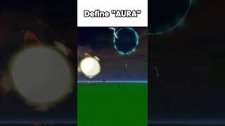 Define "AURA". #aura #roblox #bloxfruits #anime #shortsviral #shorts #fyp '#viralvideo #minecraft