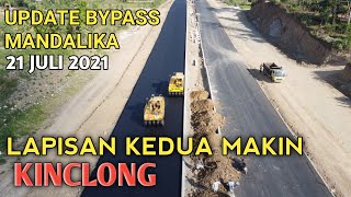 UPDATE BYPASS MANDALIKA, LAPISAN ASPAL KEDUA MAKIN KINCLONG, 21 JULI 2021