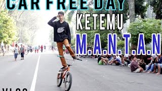 CAR FREE DAY KETEMU MANTAN | VLOG #2