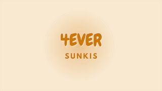 4EVER + Lyrics | SUNKIS