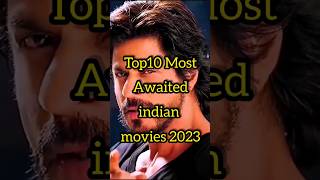 Most awaited Indian movies 2023#movie #bollywood #kollywood #