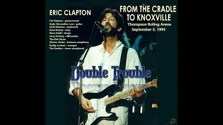 Eric Clapton - Double Trouble (Knoxville 1995/09/03)