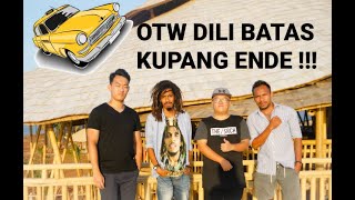 OTW DILI -  BATAS - OECUSSE -KUPANG - !!! [episode 1]