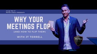 Petra Coach Presents, "Why Your Meetings Flop (And How Flip Them) with JT Terrell"