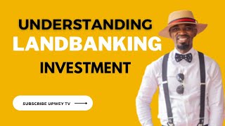 Understanding Landbanking Investment for wealth Creation and Generational Wealth Tranafer