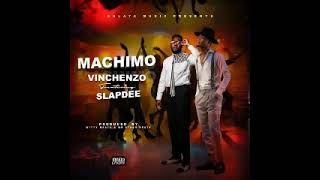 Vinchenzo ft. Slapdee – Machimo