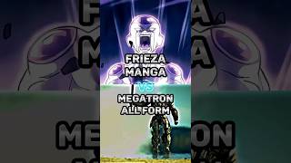 Frieza Manga 🆚 Megatron (All Forms)