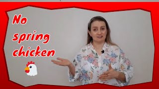 English Idioms | No spring chicken