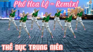 THỂ DỤC TRUNG NIÊN | SÔI ĐỘNG_GIẢM CÂN XẢ TRESS TẠI NHÀ - PHỐ LỆ HOA REMIX! HAY// Bích Luyện