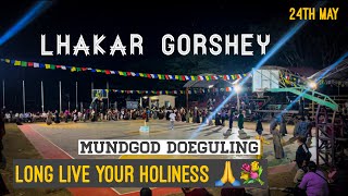 Lhakar Gorshey || Doeguling Mundgod || 24th May || Long Live HHDL ||