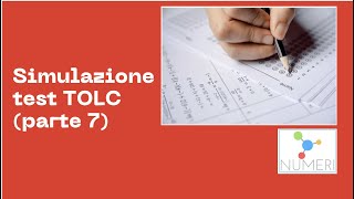 Simulazione test TOLC (parte 7)