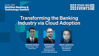 Cedar-IBSi NextGen Banking & Tech | Panel 3 - Transforming the Banking Industry via Cloud Adoption