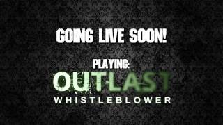 More Outlast Whistleblower in 15 Minutes!