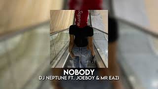 nobody - dj neptune ft. joeboy & mr. eazi [sped up]