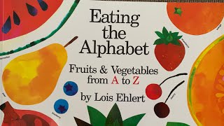 Eating the Alphabet Fruits & Vegetables from A to Z / ReadAloud/ Read and Learn