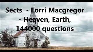 Sects JW - Jehova Witnesses - Lorri Macgregor - Heaven, Earth, 144000 questions