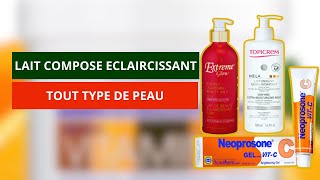 Comment faire son lait composé éclaircissant et clarifiant