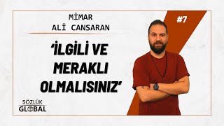 İYİ MİMAR NASIL OLUNUR ? | 'Mimar' Ali CANSARAN | (#mimarınincisi) #7