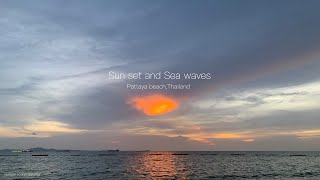 Sun set and Sea waves natural sound, Pattaya beach, Thailand