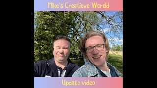 Mike's Creatieve Wereld | Update/vlog