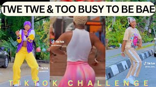 Twe Twe challenge & Too Busy To Be Bae Tiktok Dance Challenge | Amapiano | Bheba bheba