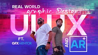 Real World UI UX, Graphic Designing & AR - Ep-2 #LifeInUI  Ft. @GFXMentor