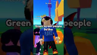 Green screen people be like: #roblox #relatable #shorts