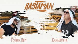 Karenchik & Pasha Noy - RASTAMAN (ДУШИСТЫЙ ПЛАН) "EXCLUSIVE COVER"