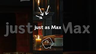 Always Max | Part 3