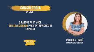 CONSULTORIA AO VIVO | 3 Passos para ser selecionado para entrevista