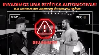 INVADIMOS UMA ESTETICA AUTOMOTIVA E OS DEIXAMOS LAVAR MEU CARRO... DEU RUIM?!?!