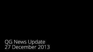 QG News Update | 27 December 2013