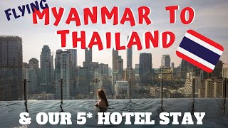 Flying From Myanmar To Thailand & Staying In A Luxurious Bangkok Hotel Vlog 11