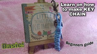 LEARN HOW TO MAKE KEY CHAIN | BASIC KNOT | PARACHORD | Matuto kung paano gumawa ng key chain