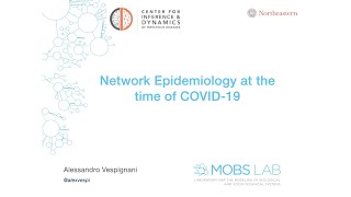 Network Epidemiology at the Time of COVID-19 | Alessandro Vespignani (Northeastern)