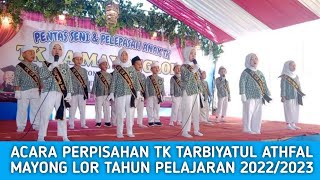 PERPISAHAN TK TARBIYATUL ATHFAL MAYONG LOR TAHUN PELAJARAN 2022/2023#perpisahan #perpisahansekolah