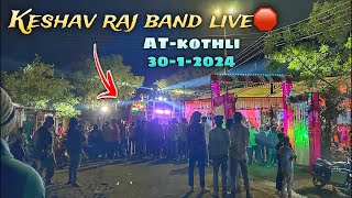 Keshav Raj band live 🛑AT-kothli new band fist program