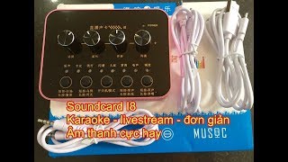 Soundcard I8 đơn giản - livestream - karaoke - giả giọng mọi lúc mọi nơi