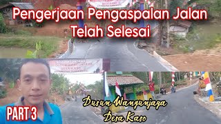 Pengerjaan Pengaspalan jalan Dusun Wangunjaya Desa Kaso telah selesai - PART 3